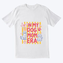 In My Dog Mom Era T-shirt
