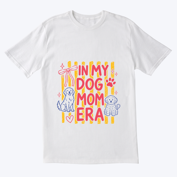 In My Dog Mom Era T-shirt